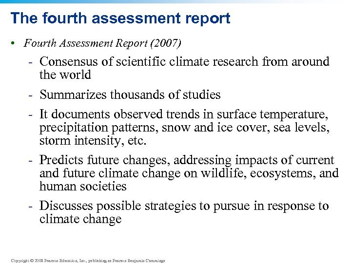 The fourth assessment report • Fourth Assessment Report (2007) - Consensus of scientific climate