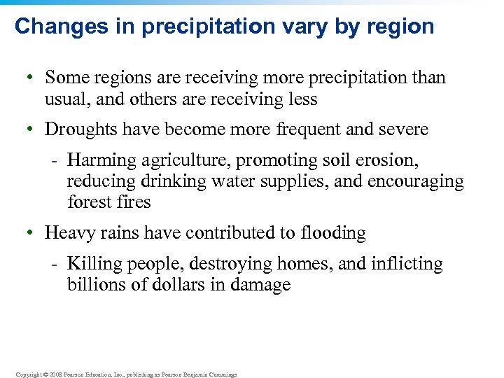 Changes in precipitation vary by region • Some regions are receiving more precipitation than