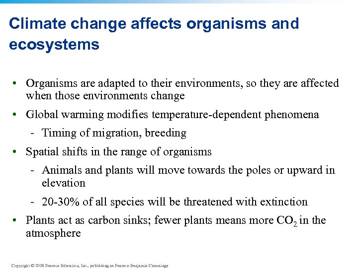 Climate change affects organisms and ecosystems • Organisms are adapted to their environments, so