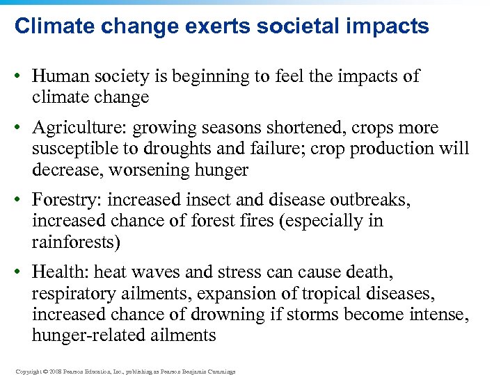 Climate change exerts societal impacts • Human society is beginning to feel the impacts