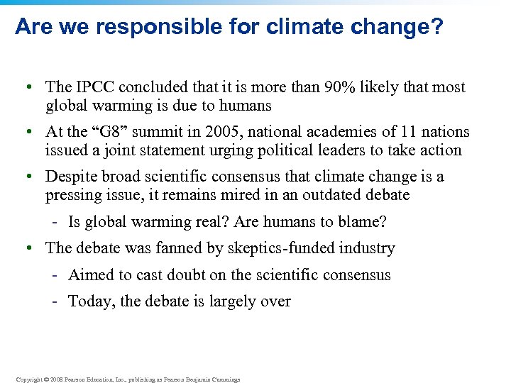 Are we responsible for climate change? • The IPCC concluded that it is more