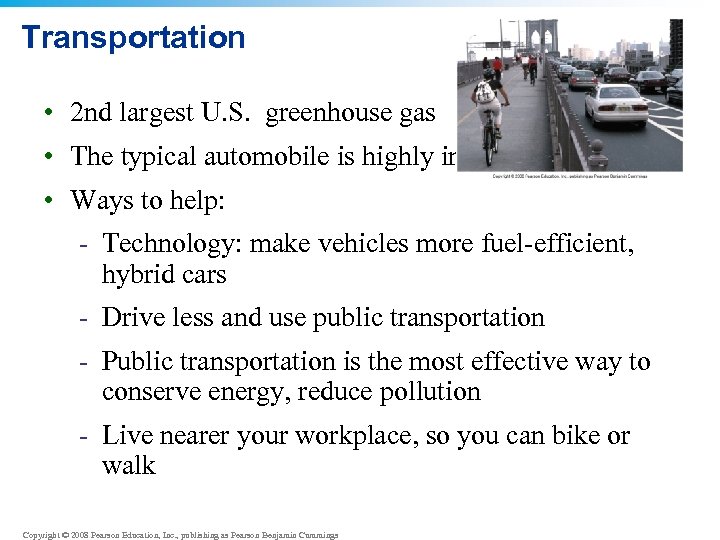 Transportation • 2 nd largest U. S. greenhouse gas • The typical automobile is