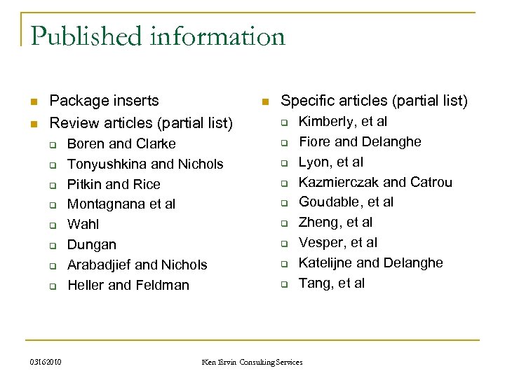 Published information n n Package inserts Review articles (partial list) q q q q