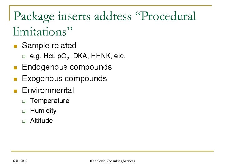 Package inserts address “Procedural limitations” n Sample related q n n n e. g.