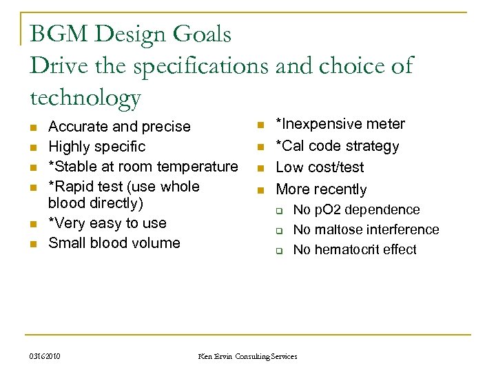 BGM Design Goals Drive the specifications and choice of technology n n n Accurate