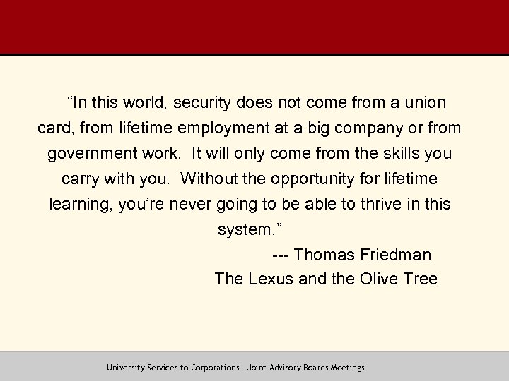 “In this world, security does not come from a union card, from lifetime employment