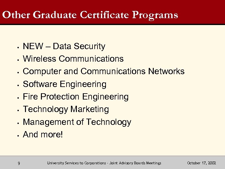 Other Graduate Certificate Programs § NEW – Data Security Wireless Communications Computer and Communications