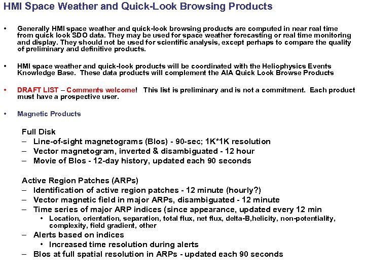 HMI Space Weather and Quick-Look Browsing Products • Generally HMI space weather and quick-look