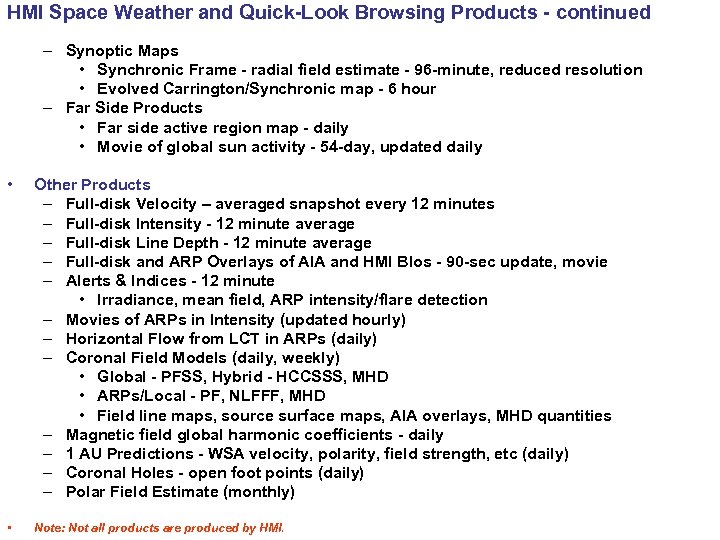 HMI Space Weather and Quick-Look Browsing Products - continued – Synoptic Maps • Synchronic