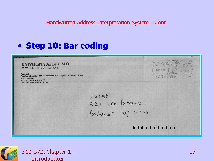 Handwritten Address Interpretation System – Cont. • Step 10: Bar coding 240 -572: Chapter