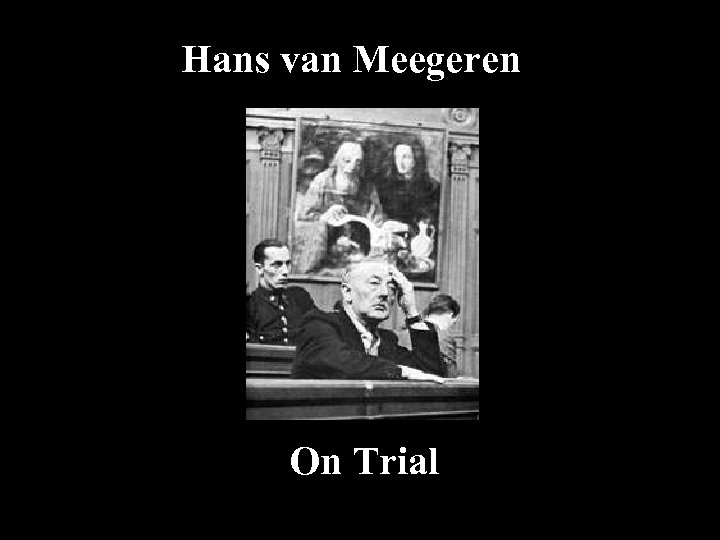 Hans van Meegeren On Trial 