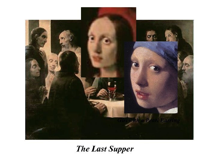 Girl with a Pearl Earring The Last Supper 