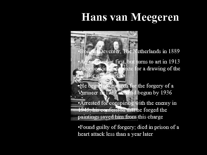 Hans van Meegeren • Born in Deventer, The Netherlands in 1889 • An architect