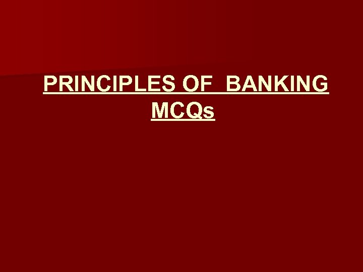 PRINCIPLES OF BANKING MCQs 