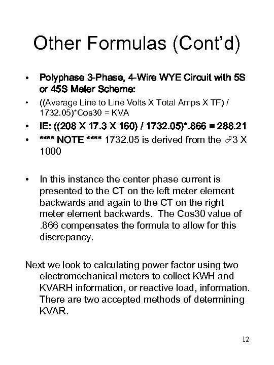 Other Formulas (Cont’d) • Polyphase 3 -Phase, 4 -Wire WYE Circuit with 5 S