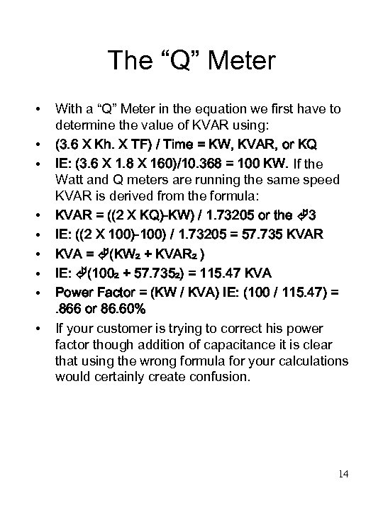 The “Q” Meter • • • With a “Q” Meter in the equation we