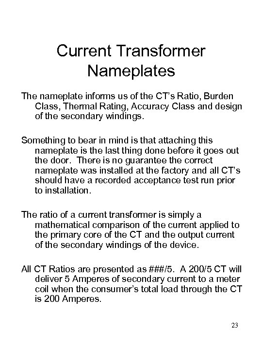 Current Transformer Nameplates The nameplate informs us of the CT’s Ratio, Burden Class, Thermal