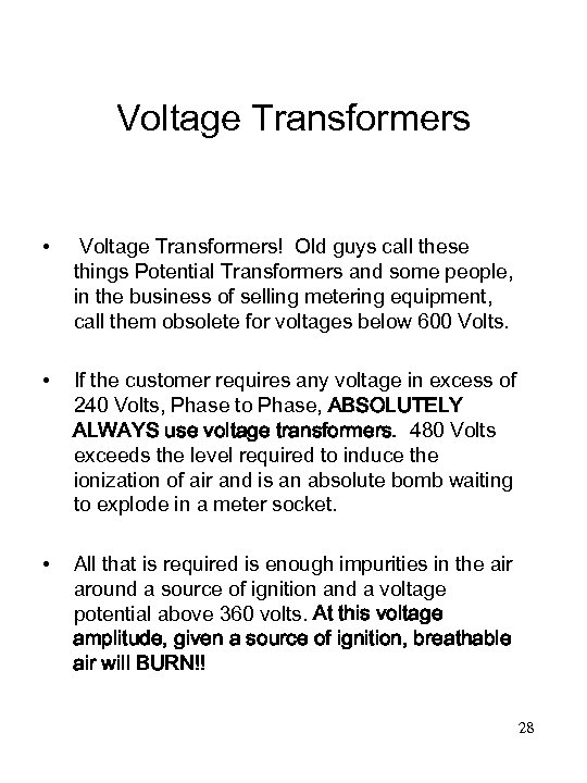 Voltage Transformers • Voltage Transformers! Old guys call these things Potential Transformers and some