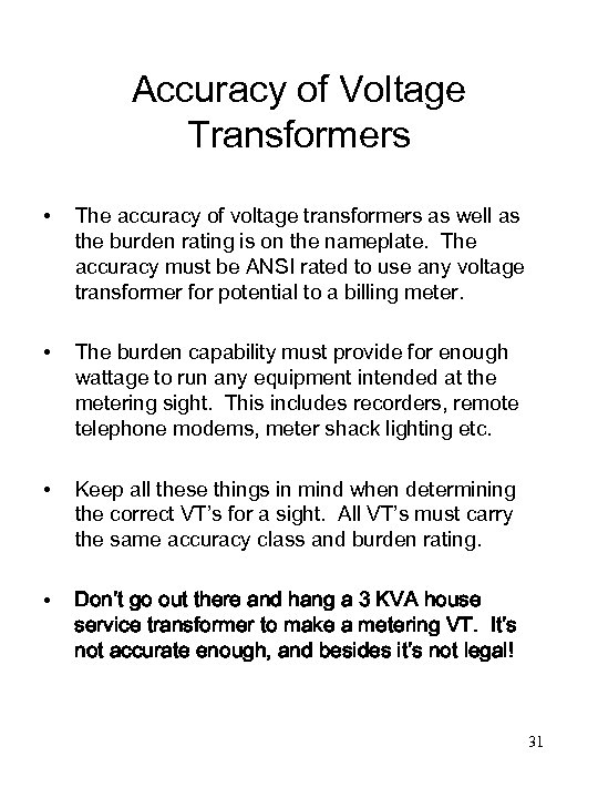 Accuracy of Voltage Transformers • The accuracy of voltage transformers as well as the