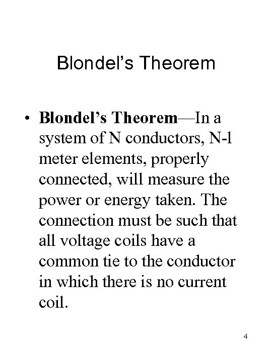 Blondel’s Theorem • Blondel’s Theorem—In a system of N conductors, N-l meter elements, properly