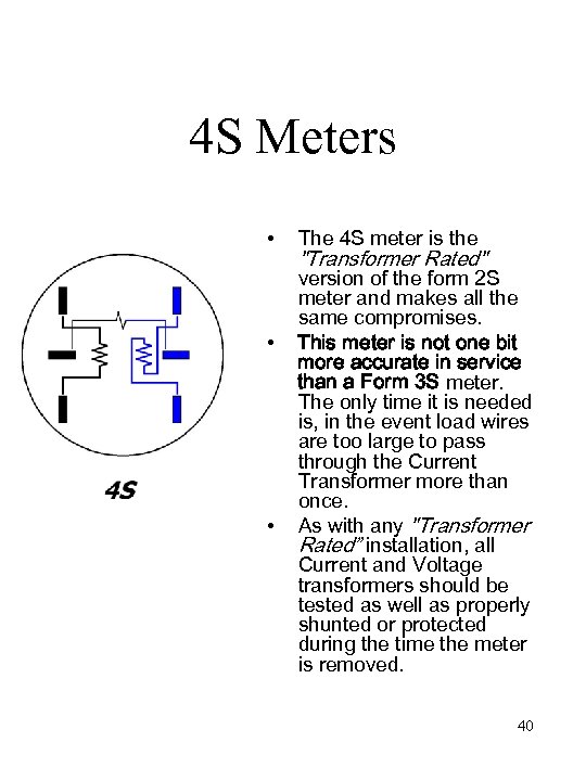 4 S Meters • • • The 4 S meter is the "Transformer Rated"