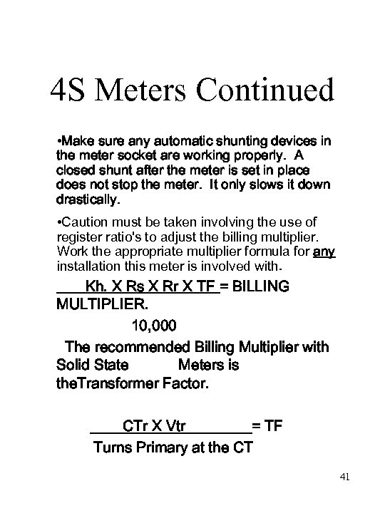 4 S Meters Continued • Make sure any automatic shunting devices in the meter