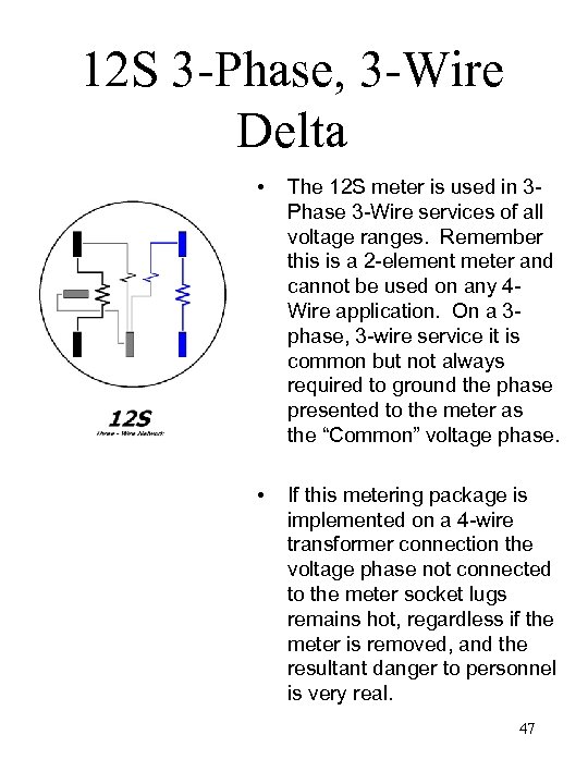 12 S 3 -Phase, 3 -Wire Delta • The 12 S meter is used