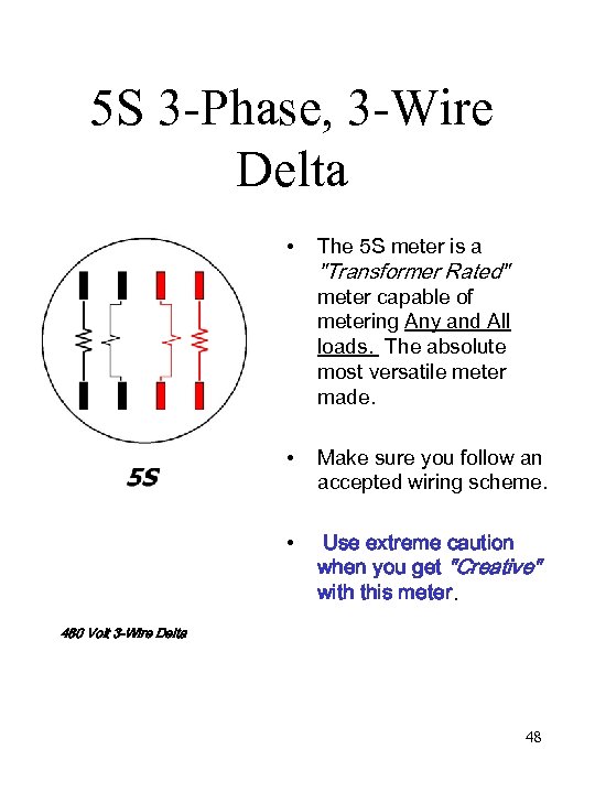 5 S 3 -Phase, 3 -Wire Delta • The 5 S meter is a