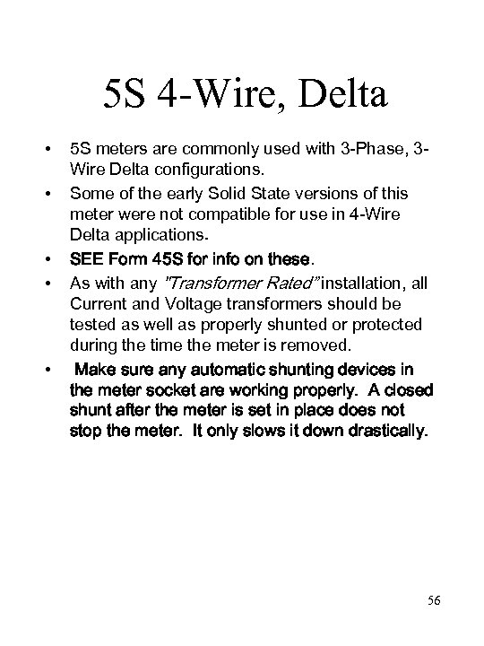 5 S 4 -Wire, Delta • • • 5 S meters are commonly used