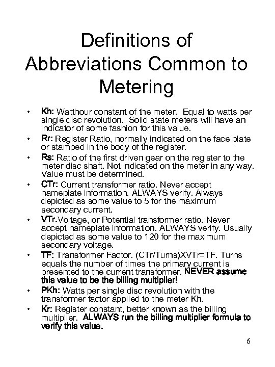 Definitions of Abbreviations Common to Metering • • Kh: Watthour constant of the meter.