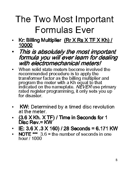 The Two Most Important Formulas Ever • Kr: Billing Multiplier (Rr X Rs X