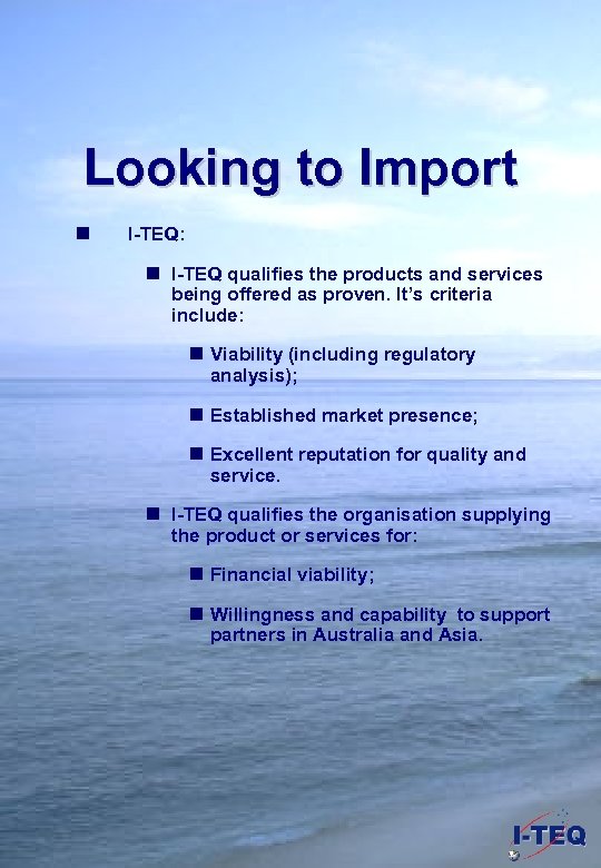 Looking to Import n I-TEQ: n I-TEQ qualifies the products and services being offered