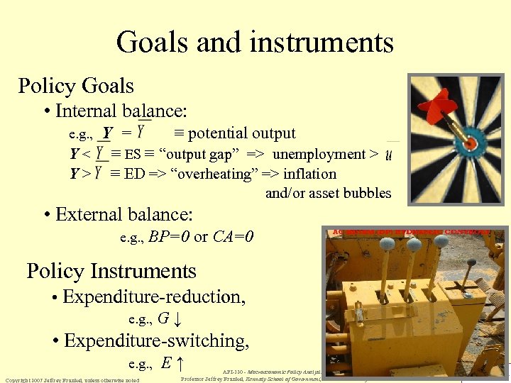 Goals and instruments Policy Goals • Internal balance: Y = ≡ potential output ≡