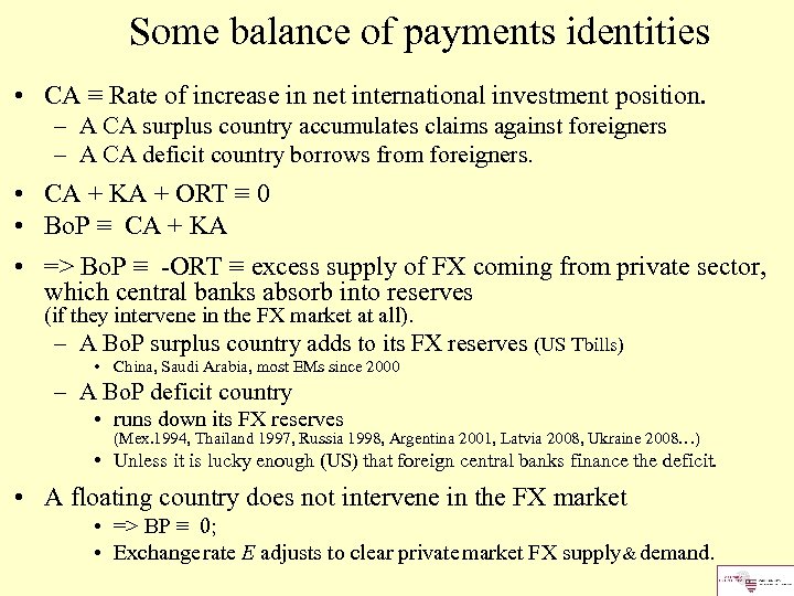 Some balance of payments identities • CA ≡ Rate of increase in net international