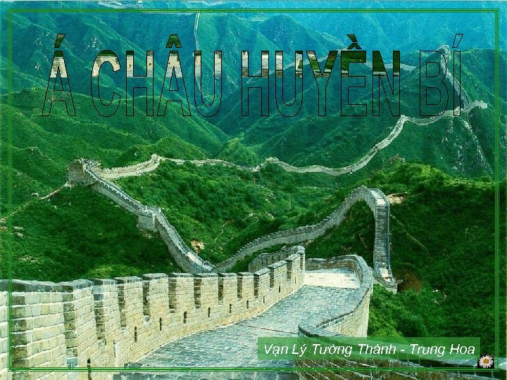 Vạn Lý Tường Thành - Trung Hoa 