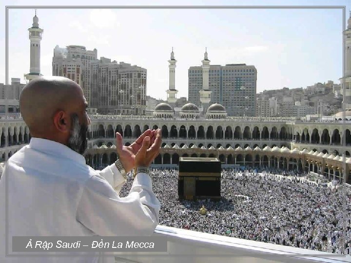 Ả Rập Saudi – Đền La Mecca 