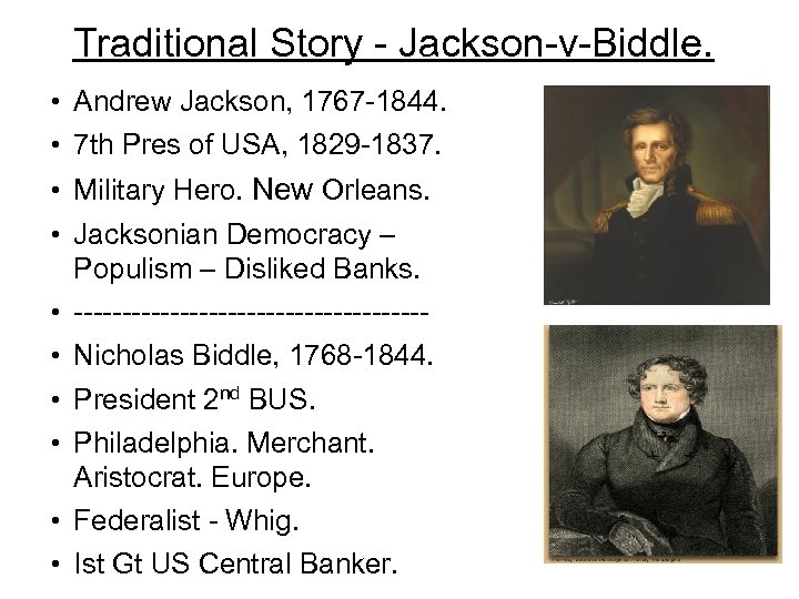 Traditional Story - Jackson-v-Biddle. • Andrew Jackson, 1767 -1844. • 7 th Pres of