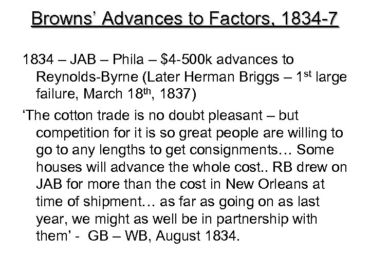 Browns’ Advances to Factors, 1834 -7 1834 – JAB – Phila – $4 -500