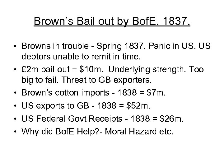 Brown’s Bail out by Bof. E, 1837. • Browns in trouble - Spring 1837.