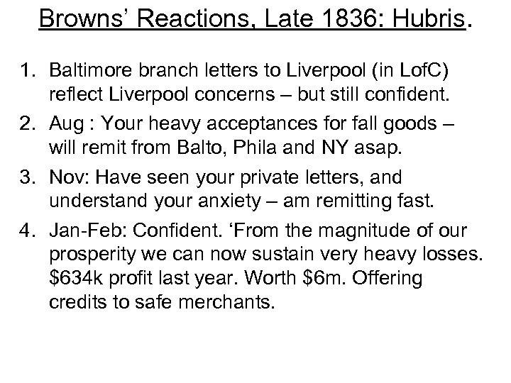 Browns’ Reactions, Late 1836: Hubris. 1. Baltimore branch letters to Liverpool (in Lof. C)