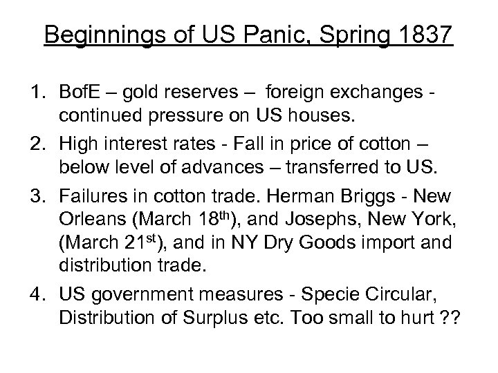 Beginnings of US Panic, Spring 1837 1. Bof. E – gold reserves – foreign