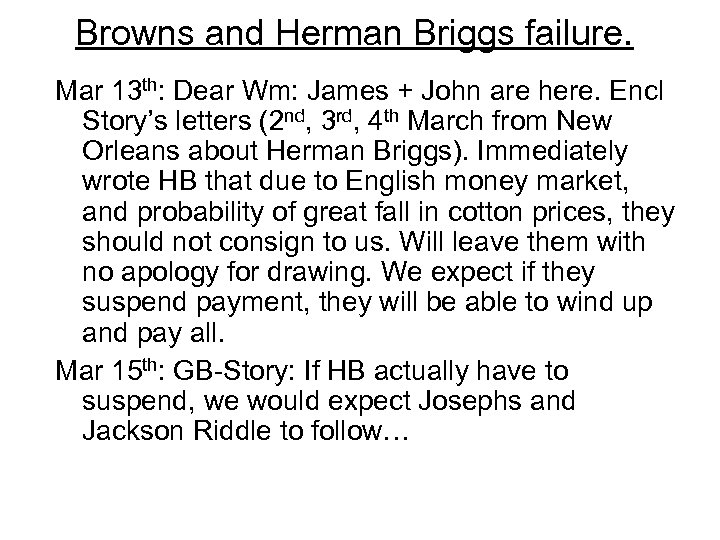 Browns and Herman Briggs failure. Mar 13 th: Dear Wm: James + John are