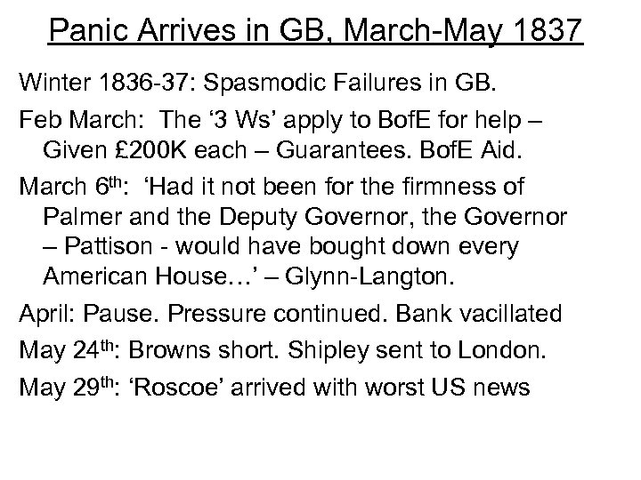 Panic Arrives in GB, March-May 1837 Winter 1836 -37: Spasmodic Failures in GB. Feb