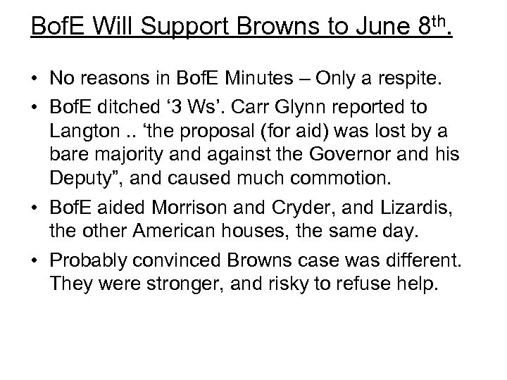 Bof. E Will Support Browns to June 8 th. • No reasons in Bof.