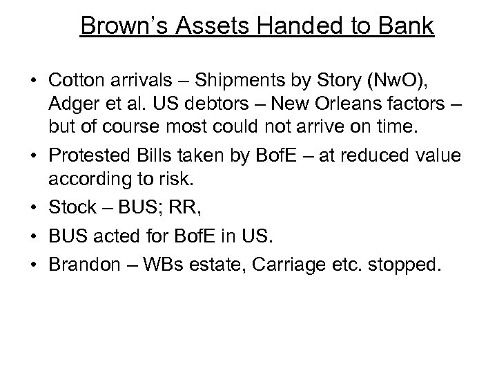 Brown’s Assets Handed to Bank • Cotton arrivals – Shipments by Story (Nw. O),