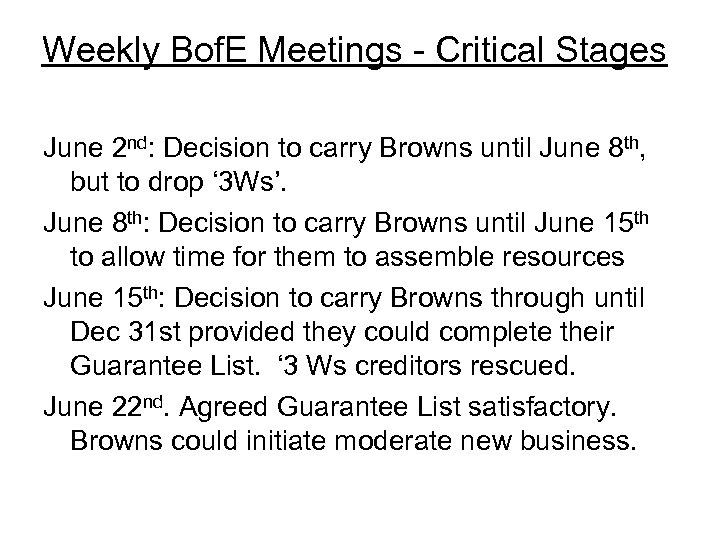 Weekly Bof. E Meetings - Critical Stages June 2 nd: Decision to carry Browns