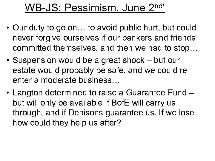 WB-JS: Pessimism, June 2 nd’ • Our duty to go on… to avoid public