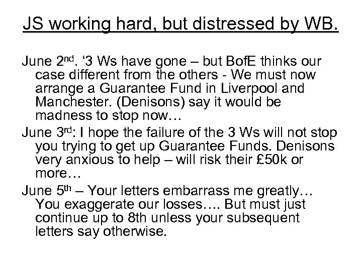 JS working hard, but distressed by WB. June 2 nd. ‘ 3 Ws have