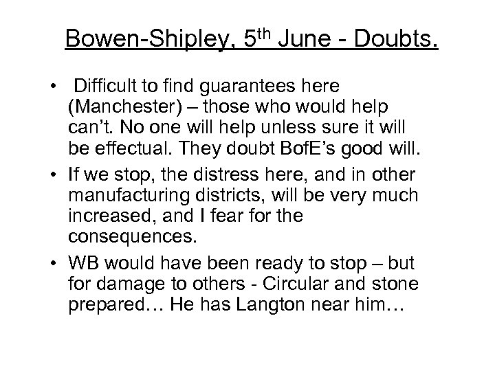 Bowen-Shipley, 5 th June - Doubts. • Difficult to find guarantees here (Manchester) –