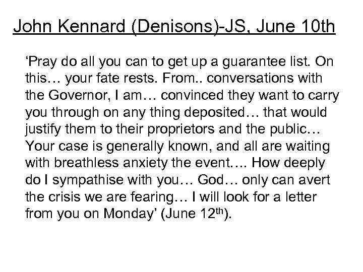 John Kennard (Denisons)-JS, June 10 th ‘Pray do all you can to get up